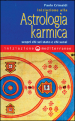 Iniziazione alla astrologia karmica. Scopri chi sei stato e chi sarai